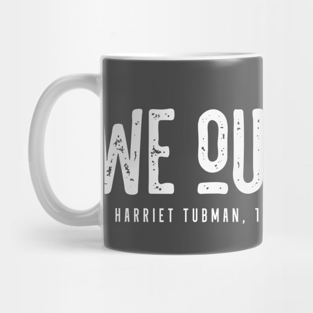 We Out Harriet Tubman, 1849 by CatsCrew